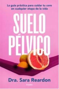 Cover von Suelo pélvico. Una guía práctica para cuidar tu salud en cualquier etapa de la vida