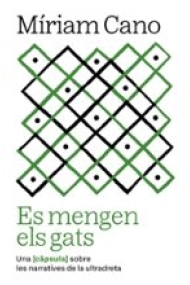 Coberta de Es mengen els gats. Una càpsula sobre les narratives de lextrema dreta