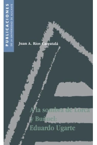 Coberta de A la sombra de Lorca y Buñuel: Eduardo Ugarte