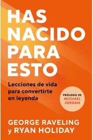 Cubierta de Has nacido para esto. Lecciones de vida para convertirte en leyenda