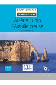 Cover von L'aiguille creuse. Arsène Lupin. Livello A2. Con CD-Audio (Lectures CLE en français facile)