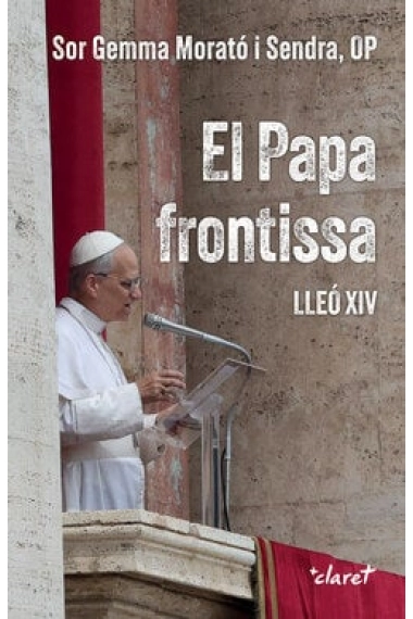 Cover of EL PAPA FRONTISSA. LLEÓ XIV — Sor Gemma Morató Sendra