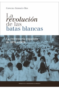 Cover von La revolución de las batas blancas: la enfermería española de 1976 a 1978