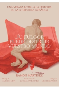 Cover von Su fulgor puede destruir vuestro mundo: una mirada LGTBI+ a la historia de la literatura española