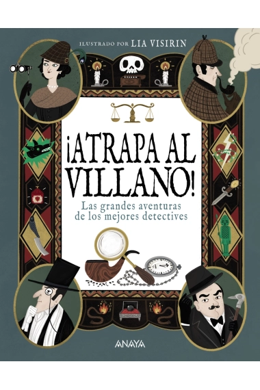 Coberta de ¡Atrapa al villano!. Las grandes aventuras de los mejores detectives — AA. VV.