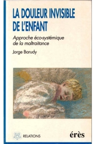 Coberta de La douleur invisible de l'enfance l'approche éco-systémique de la maltraitance