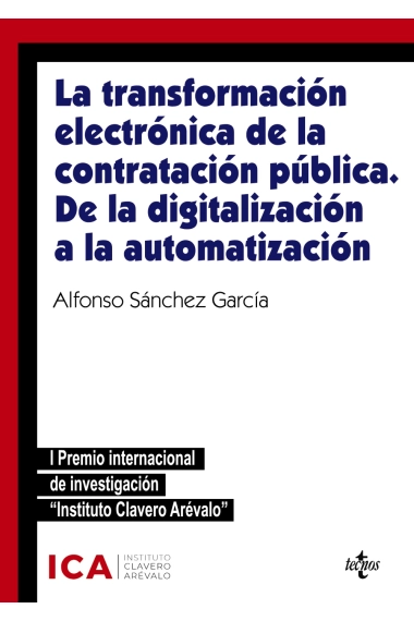 Cover von La transformación electrónica de la contratación pública. De la digitalización a la automatización. I premio internacional de investigación Instituto Clavero Arévalo — Alfonso Sánchez García