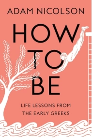 Cover von How to Be: Life Lessons from the Early Greeks