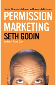 Coberta de Permission Marketing: Turning Strangers Into Friends And Friends Into Customers