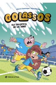 Coberta de Golassos 03 - Els calçotets de la sort. El futbol mai havia estat tan divertit! Un equip de futbol insòlit que ho peta, amistat i molt d'humor. A partir de 8 anys.