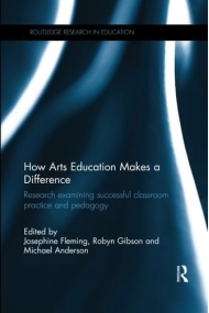 Coberta de How Arts Education Makes a Difference Research Examining Successful Classroom Practice and Pedagogy