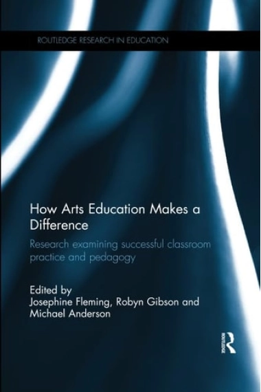 Cubierta de How Arts Education Makes a Difference Research Examining Successful Classroom Practice and Pedagogy — VV. AA.