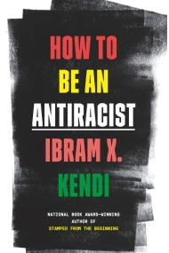 Cover of HOW TO BE AN ANTIRACIST