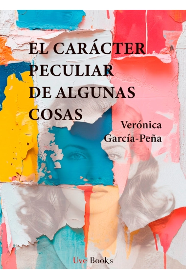 Cubierta de El carácter peculiar de algunas cosas — Verónica García Peña