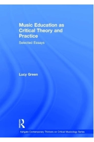 Coberta de Music Education as Critical Theory and Practice Selected Essays