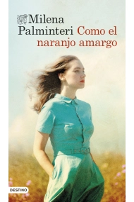 Coberta de Como el naranjo amargo. La saga familiar ganadora del premio de los libreros