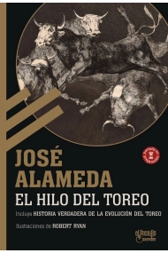 Cubierta de El hilo del toreo. (incluye Historia verdadera de la evolución del toreo)