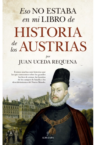 Coberta de Eso no estaba en mi libro de historia de los Austrias — Juan Uceda Requena