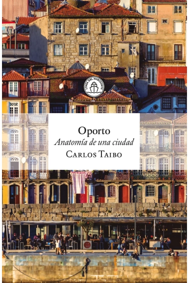 Cubierta de Oporto. Anatomía de una ciudad — Carlos Taibo