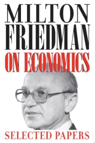 Cover of Milton Friedman on Economics: Selected Papers