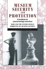 Coberta de Museum Security and Protection A Handbook for Cultural Heritage Institutions