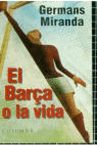 Cover of EL BARÇA O LA VIDA