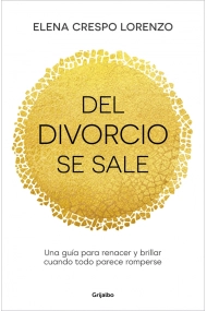 Cover of Del divorcio se sale. Una guía para renacer y brillar cuando todo parece romperse