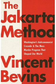 Cover von The Jakarta Method: Washington's Anticommunist Crusade and the Mass Murder Program that Shaped Our World