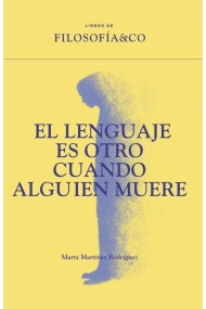 Cubierta de El lenguaje es otro cuando alguien muere