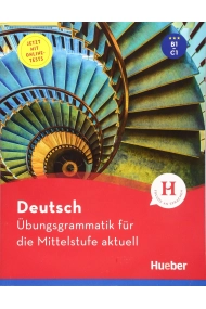 Cover of Übungsgrammatik für die Mittelstufe aktuell Jetzt mit Online-Tests. Niveau B1 bis C1