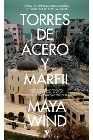 Cover von Torres de acero y marfil. Cómo las universidades israelíes destruyen la libertad palestina