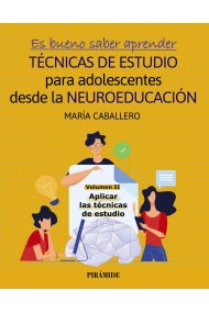 Coberta de Es bueno saber aprender. TÉCNICAS DE ESTUDIO para adolescentes desde la NEUROEDUCACIÓN Volumen II