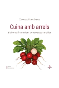 Cover von Cuina amb arrels. Elaboració conscient de receptes senzilles