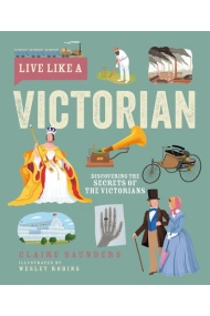 Coberta de Live Like A Victorian: Discovering the Secrets of the Victorians
