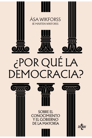 Cover von ¿Por qué la democracia?. Sobre el conocimiento y el gobierno de la mayoría — Åsa Wikforss