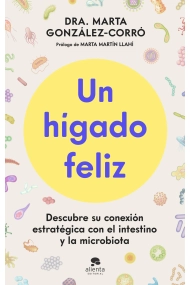 Coberta de Un hígado feliz. Descubre su conexión estratégica con el intestino y la microbiota