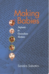 Coberta de Making Babies: Infants in Canadian Fiction