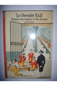 Cover von Le Dernier exil histoire des bagnes et des forçats