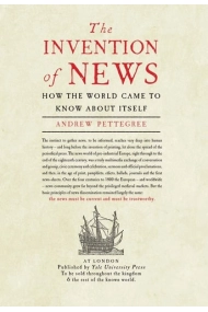 Coberta de Invention of News: How the World Came to Know About Itself