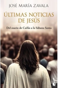 Cover of Últimas noticias de Jesús. Del osario de Caifás a la Sábana Santa