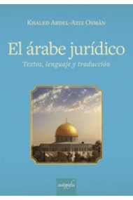Cubierta de El árabe jurídico. Texto, lenguaje y traducción