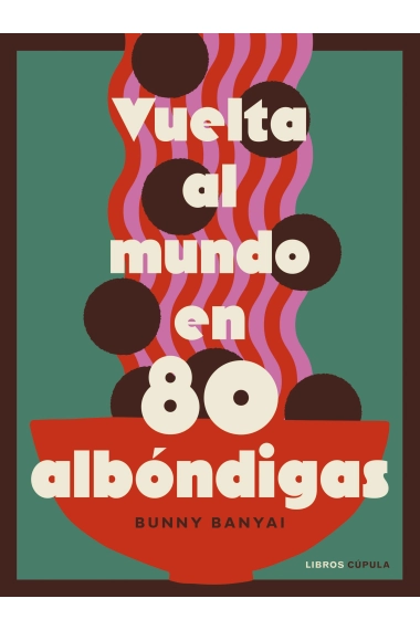 Cubierta de Vuelta al mundo en 80 albóndigas — Bunny Banyai