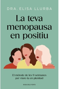 Cubierta de La teva menopausa en positiu. El mètode les 9 setmanes per viure-la amb plenitud