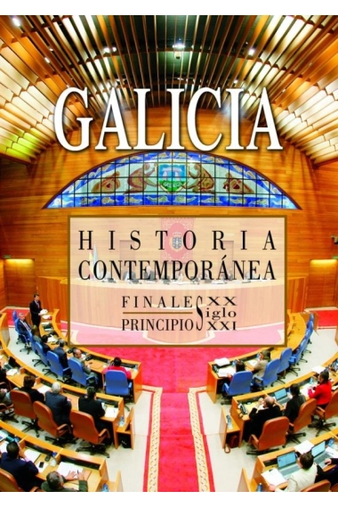 Coberta de  Historia contemporánea de Galicia. Finais do século XX principios do século XXI  — Varios autores