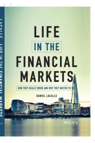 Cubierta de Life in the Financial Markets: How They Really Work And Why They Matter To You