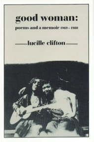Cubierta de Good Woman: Poems and a Memoir 1969-1980