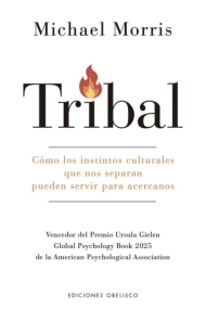 Coberta de Tribal. Cómo los instintos culturales que nos separan pueden servir para acercarnos