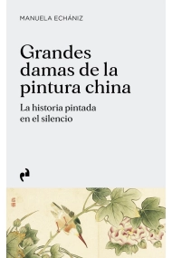 Coberta de Grandes damas de la pintura China. La historia pintada en el silencio