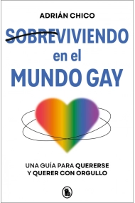 Cover von Sobreviviendo en el mundo gay. Una guía para quererse y querer con orgullo