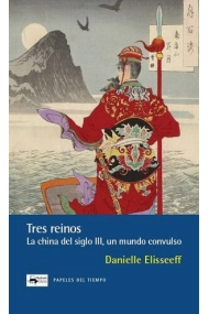 Cubierta de Tres reinos. La China del Siglo III, un mundo convulso